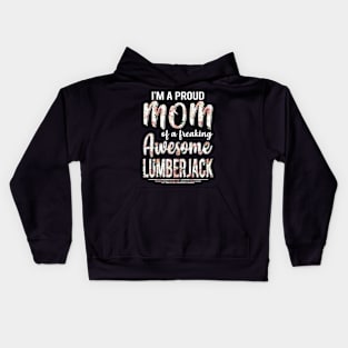 I'm A Proud Mom of Lumberjack Funny Mother's Day Gift Kids Hoodie